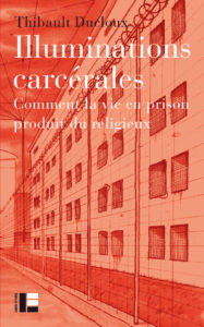 1re couverture Thibault Ducloux Illuminations carcérales