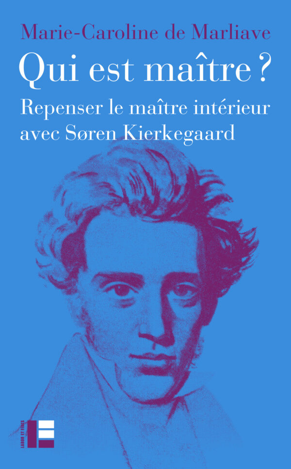 Marie-Caroline de Marliave Qui est maître ? avec Soren Kierkegaard